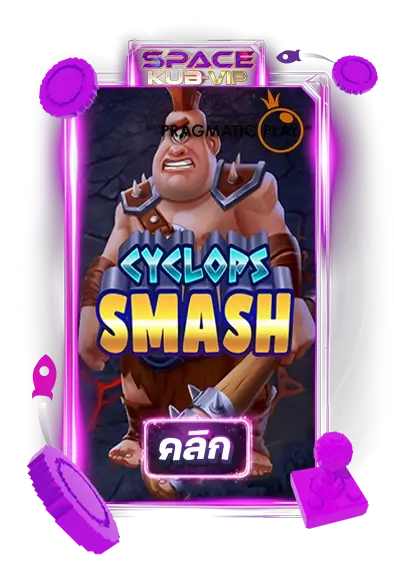 Cyclops-Smash